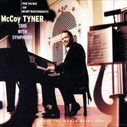 McCoy Tyner - What the World Needs Now- The Music of Burt Bacharach